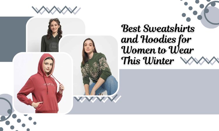 Best Sweatshirts and Hoodies for Women to Wear This Winter